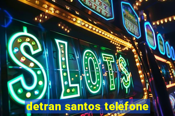 detran santos telefone